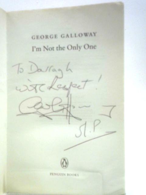 I'm Not The Only One By George Galloway