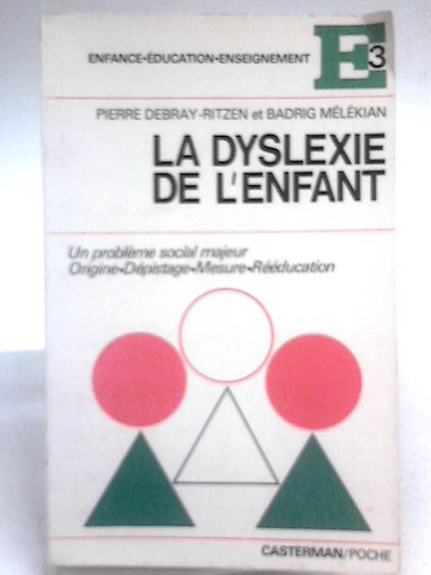 La Dyslexie de L' Enfant von Pierre Debray-Ritzen