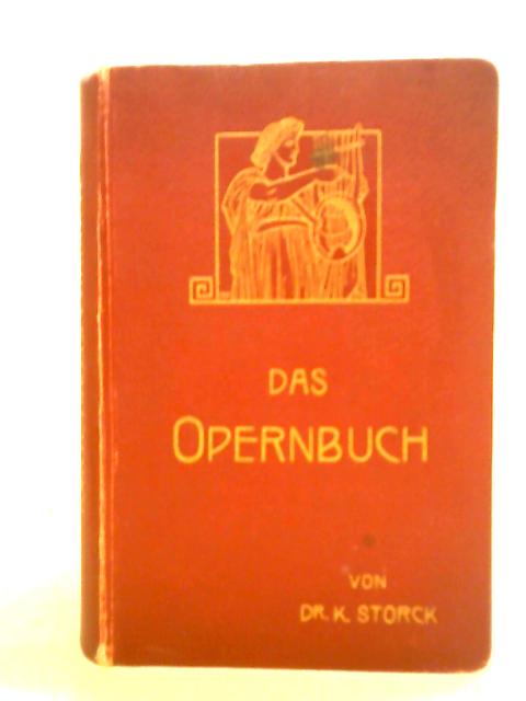 Das Opernbuch By Dr. Karl Storck