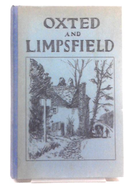 Oxted, Limpsfield and Neighbourhood. von Lewis G. Fry (Ed.)