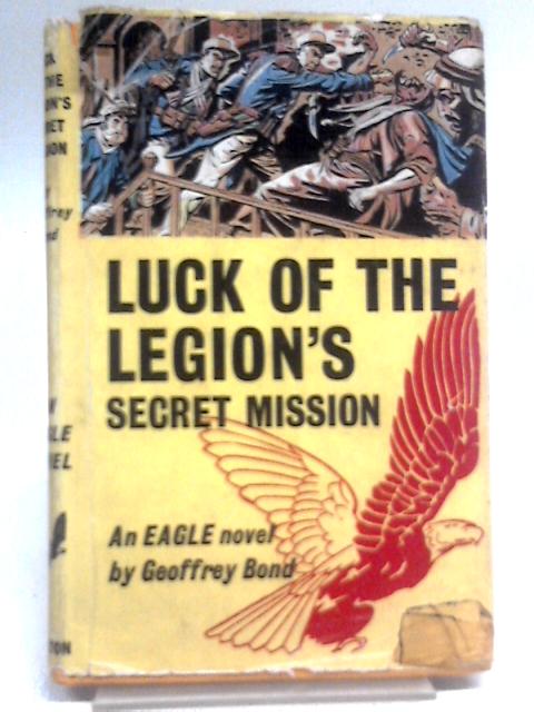 Sergeant Luck's Secret Mission ('Eagle' Novels) By Geoffrey Bond