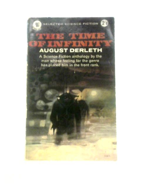 The Time of Infinity By August Derleth