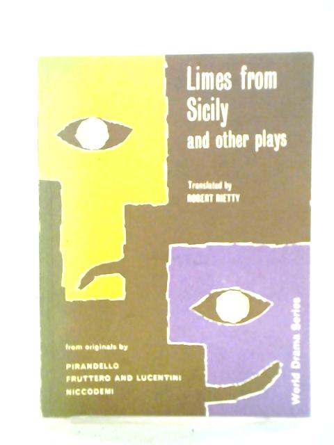 Limes from Sicily and Other Plays By Robert Rietty (trans.)