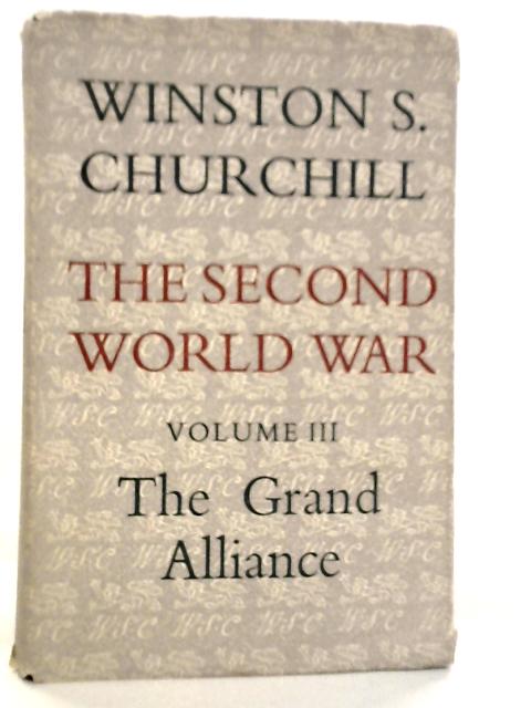 The Second World War. Volume III. The Grand Alliance By Winston S.Churchill