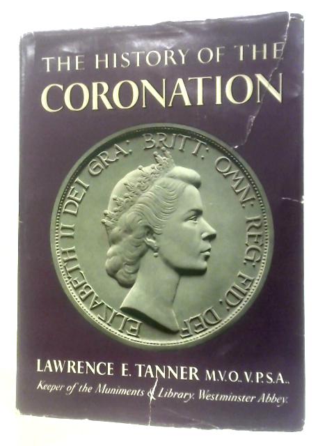 The History of the Coronation By Lawrence E. Tanner