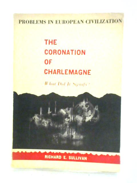 The Coronation of Charlemagne By Richard E. Sullivan