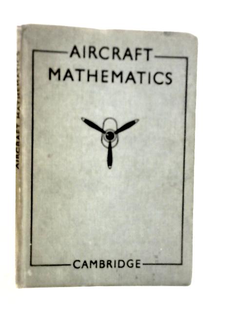 Aircraft Mathematics von S.A.Walling