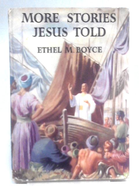 More Stories Jesus Told von Ethel M. Boyce