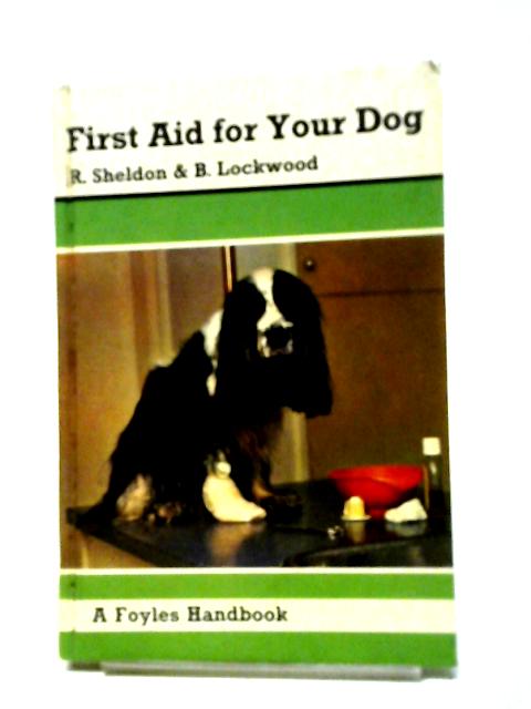 First Aid For Your Dog. By Margaret R. Sheldon, Barbara Lockwood