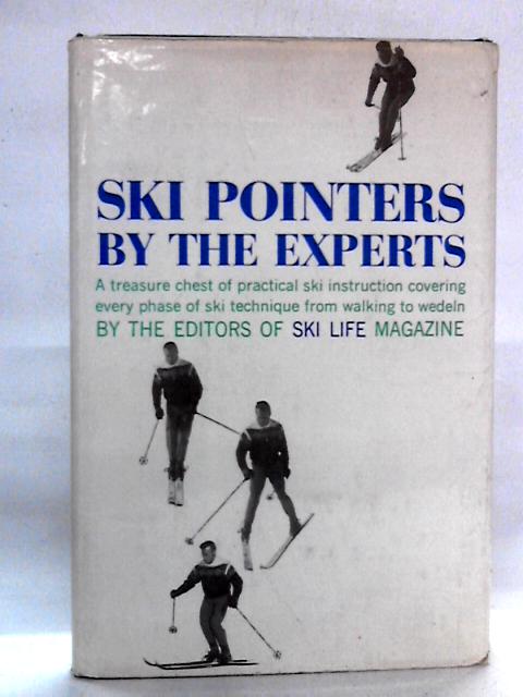 Ski Pointers by the Experts By Ski Life Magazine Eds.