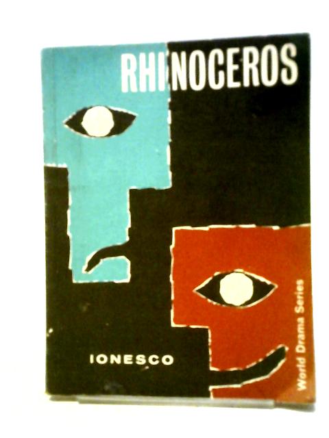 Rhinoceros (World Drama Series) By Eugene Ionesco