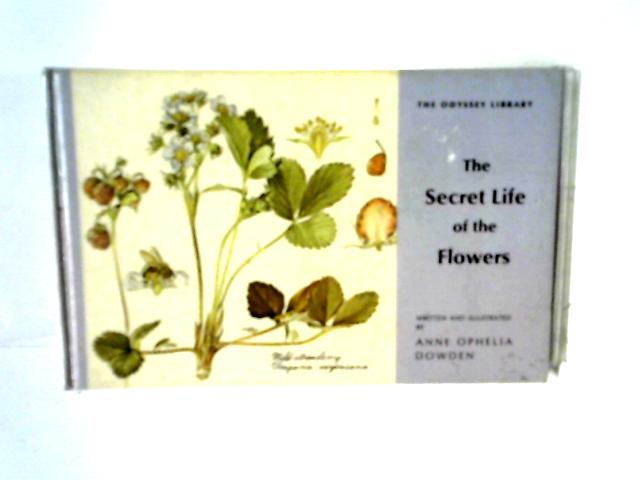 The Secret Life of the Flowers By Anne Ophelia Dowden