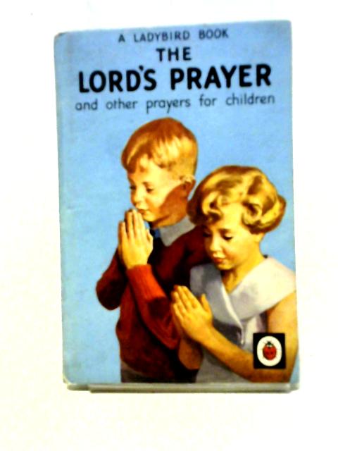 The Lord's Prayer, and other Prayers for Children By Hilda Isabel Rostron