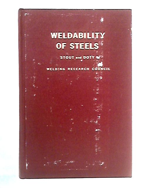 Weldability of Steels By Robert D. Stout, W. D'Orville Doty