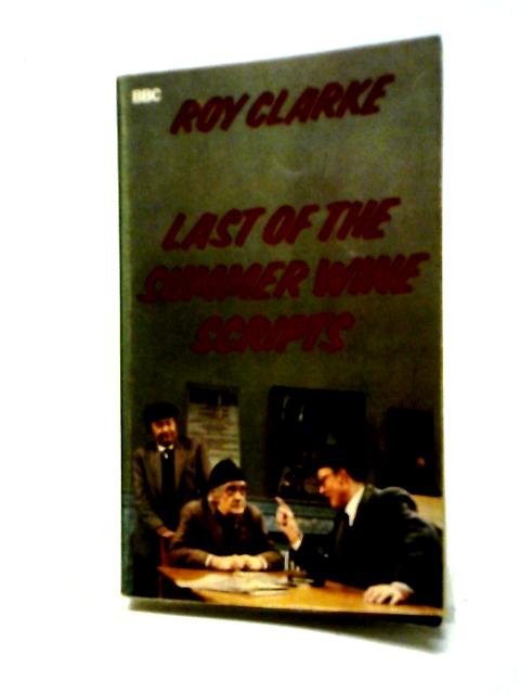 Last of the Summer Wine: Scripts By Roy Clarke