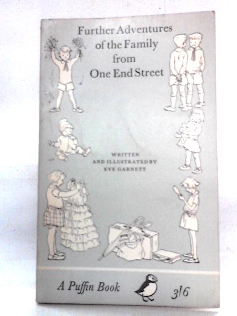 Further Adventures of the Family at One End Street By Eve Garnett