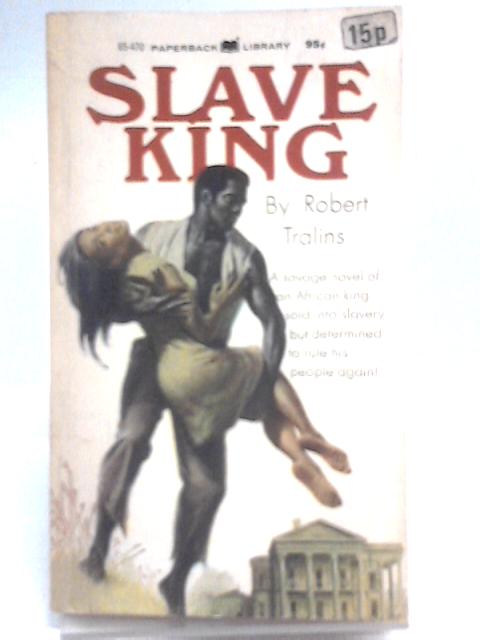 Slave King By Robert Tralins