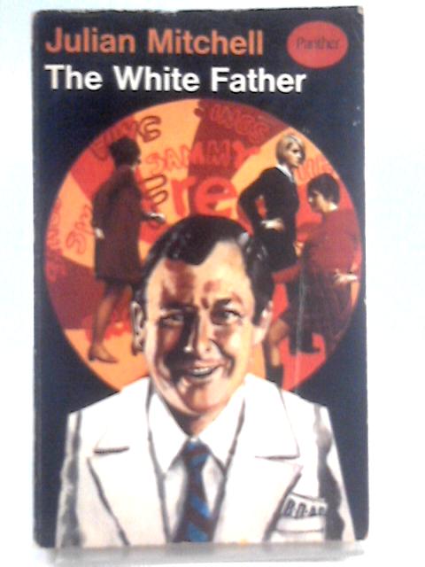 The White father (Panther book. no. 2271.) By Julian Mitchell