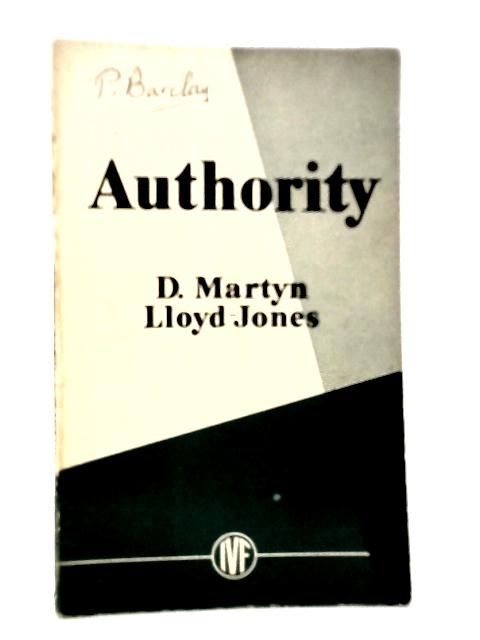 Authority By D.Martyn Lloyd-Jones