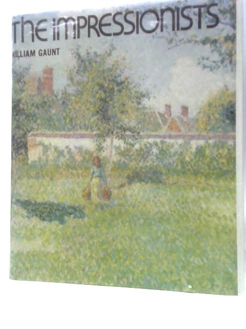 The Impressionists By William Gaunt