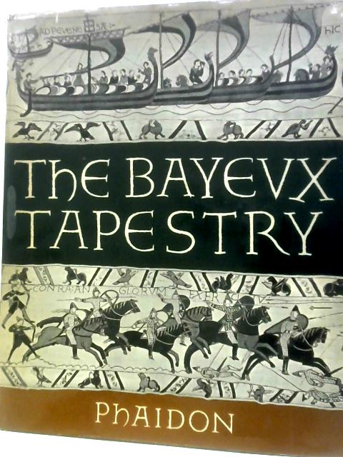 The Bayeux Tapestry: A Comprehensive Survey By Frank Stenton Et Al.