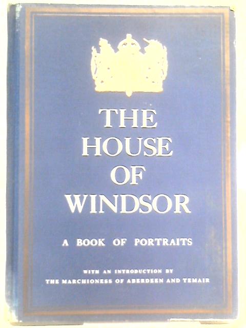 The House Of Windsor: A Book Of Portraits. von Unstated