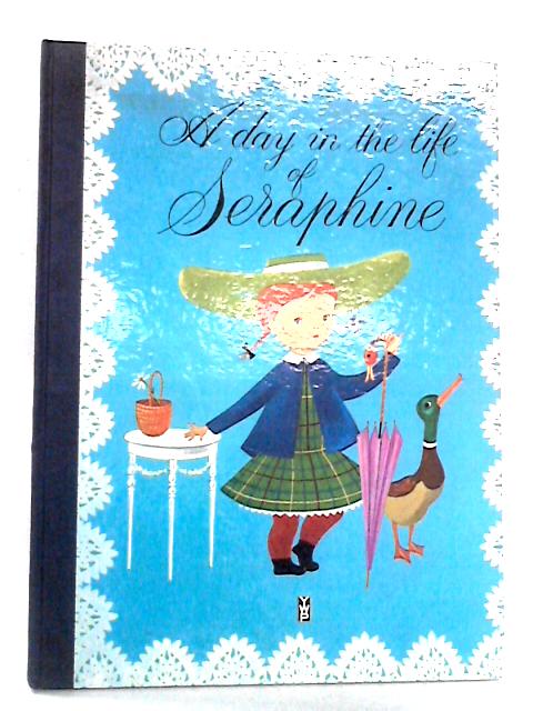 A Day in the Life of Seraphine By Claude Voilier