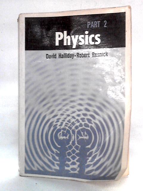 Physics Part 2 By David Halliday & Robert Resnick