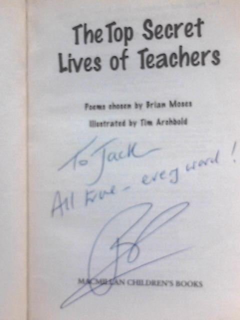 The Secret Lives of Teachers By Brian Moses