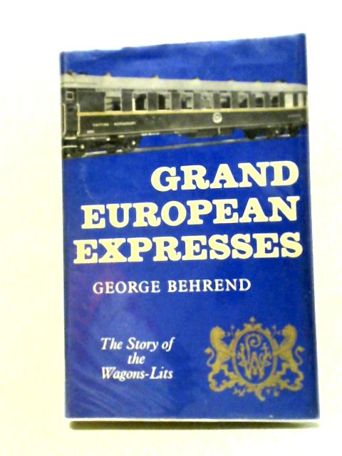 Grand European Expresses By George Behrend