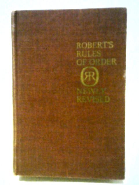 Robert's Rules of Order Newly Revised von General Henry M. Robert