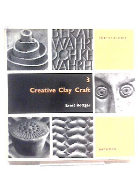 Creative Clay Craft (Creative Play Series No. 3) von Ernst Rottger