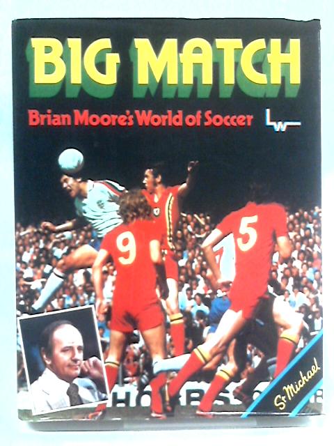 Big Match Brian Moore's World Of Soccer von Brian Moore