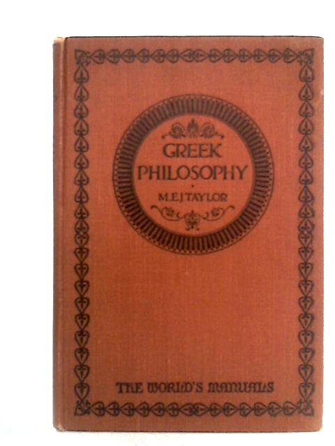 Greek Philosophy By Margaret E. J. Taylor