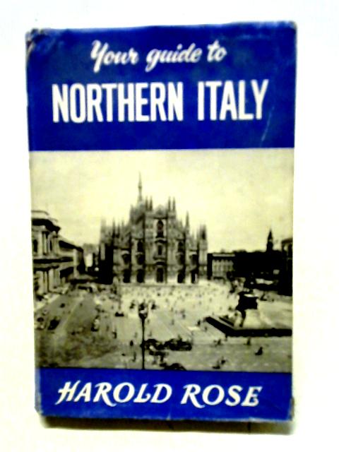 Your Guide To Northern Italy (Your Guide Series) von Arnold Rose