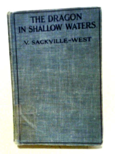 The Dragon in Shallow Waters von V. Sackville-West