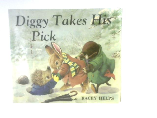 Diggy Takes His Pick (Medici Books for Children) By Racey Helps