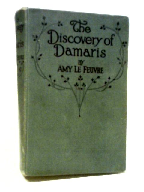 The Discovery of Damaris By Amy Le Feuvre