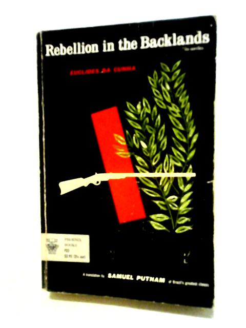 Rebellion in the Backlands By Euclides Cunha