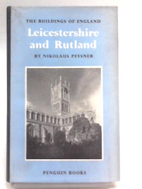 Leicestershire and Rutland By Nikolaus Pevsner