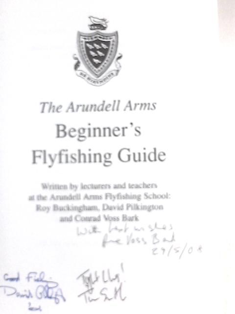 The Arundell Arms Beginner's Flyfishing Guide By Roy Buckingham et al