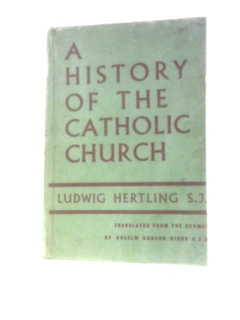 A History of the Catholic Church By Ludwig Hertling