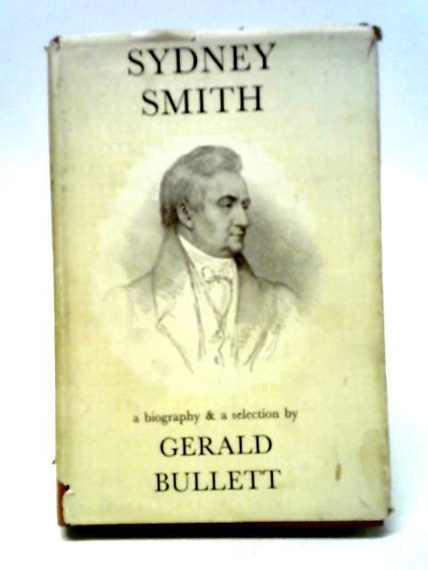 Sydney Smith: A Biography and a Selection von Gerald Bullett