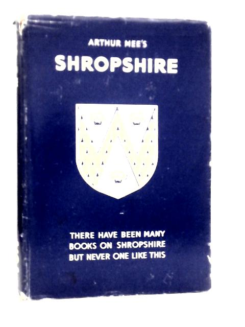 Shropshire, County of the Western Hills von Arthur Mee