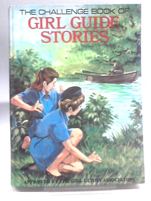 The Challenge Book of Girl Guide Stories von Robert Moss