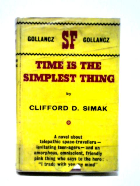 Time is the Simplest Thing By Clifford D Simak