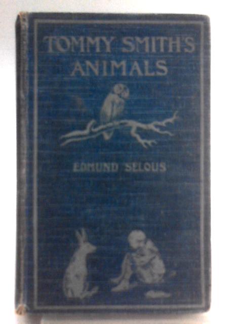 Tommy Smith`s Animals By Edmund Selous