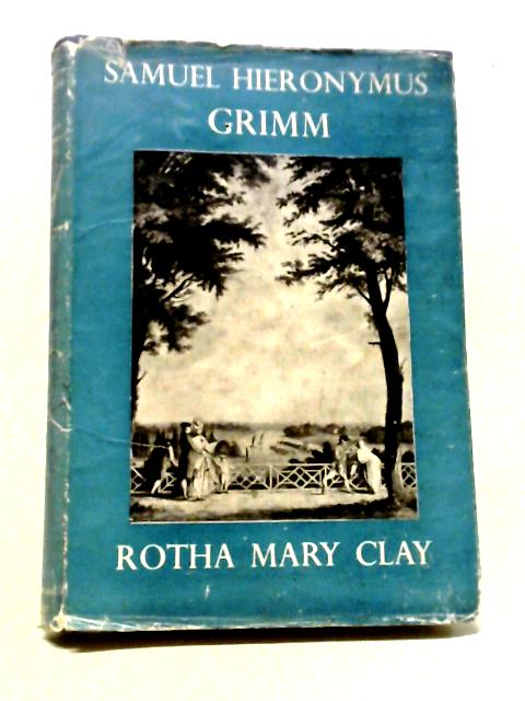 Samuel Hieronymus Grimm By Rotha Mary Clay