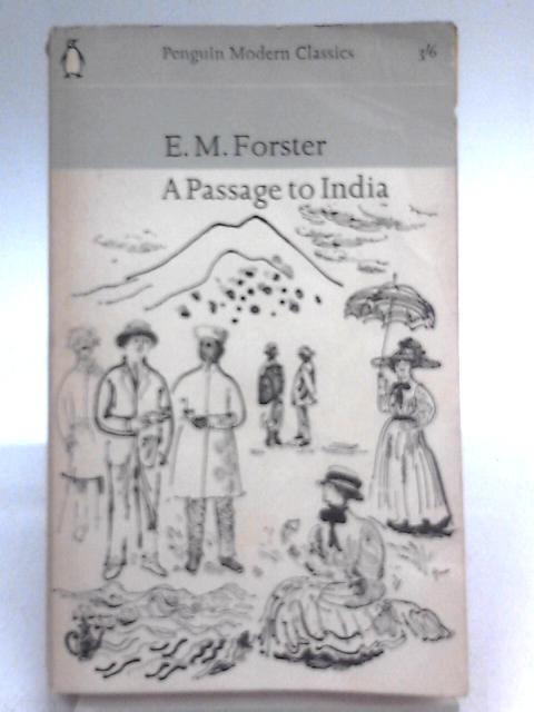 A Passage to India By E.M. Forster