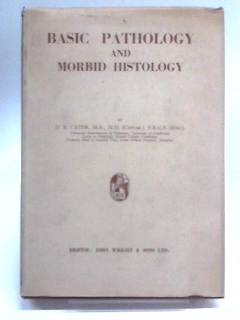 Basic Pathology and Morbid Histology von D.B Cater